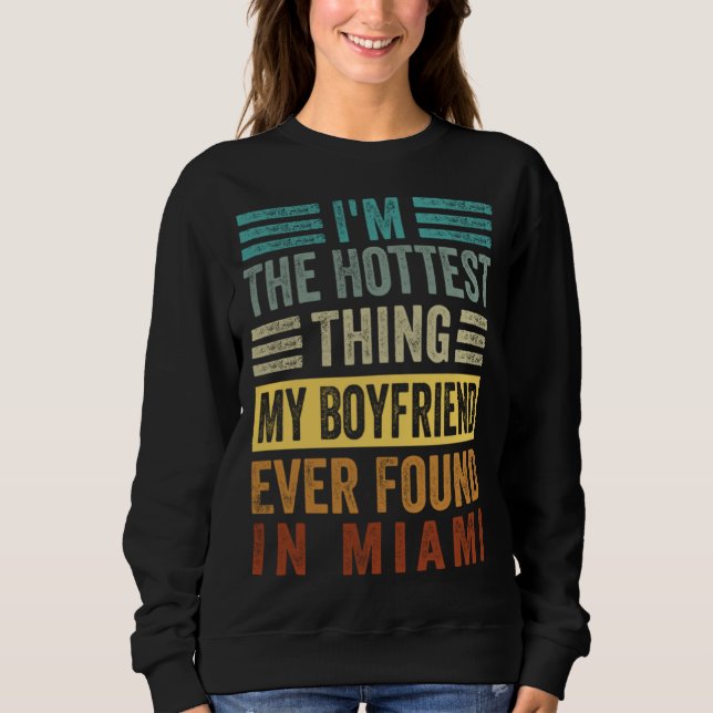Sudadera I'm The Hottest Thing My Boyfriend Ever Found In M (Anverso)
