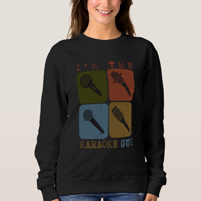 Sudadera I'm The Karaoke Guy Karaoke Singers Karaoke Design (Anverso)