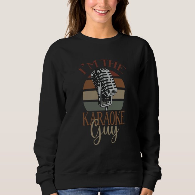 Sudadera I'm The Karaoke Guy Karaoke Singers Karaoke Design (Anverso)