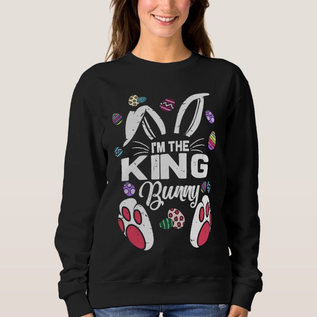 Sudadera I'm The King Cute Bunny Matching Family Easter Day (Anverso)