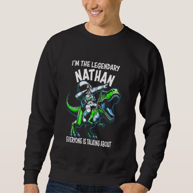 Sudadera I'm The Legendary Nathan Funny Astronaut Dinosaur  (Anverso)