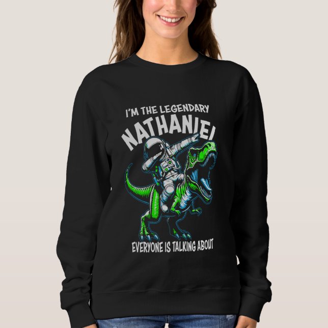 Sudadera I'm The Legendary Nathaniel Funny Astronaut Dinosa (Anverso)