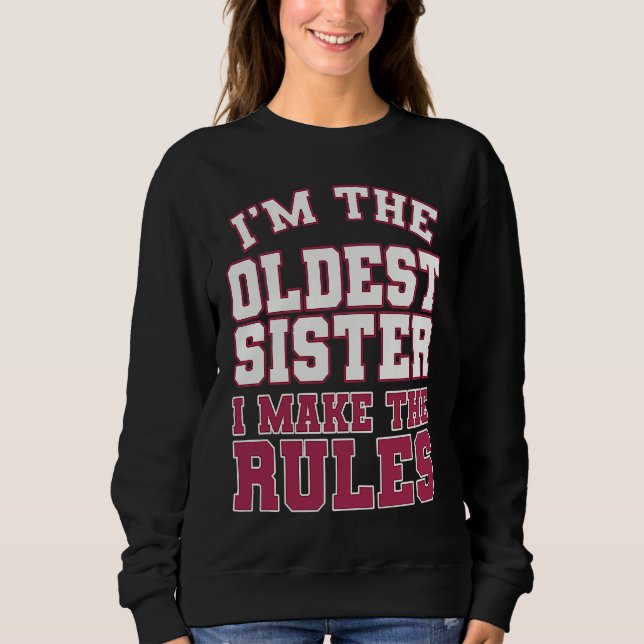 Sudadera I'm The Oldest Sister I Make The Rules Perfect Mat (Anverso)