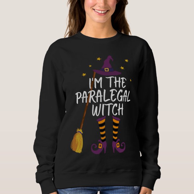 Sudadera I'm The Paralegal Witch Funny Halloween Law Costum (Anverso)