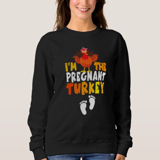 Sudadera I'm the Pregnant Turkey Thanksgiving Pregnancy Tur (Anverso)