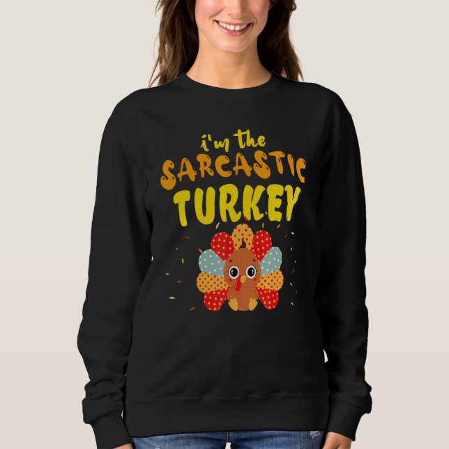 Sudadera I'm The Sarcastic Turkey Thanksgiving Kids Toddler (Anverso)