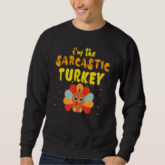 Sudadera I'm The Sarcastic Turkey Thanksgiving Kids Toddler