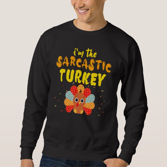 Sudadera I'm The Sarcastic Turkey Thanksgiving Kids Toddler (Anverso)