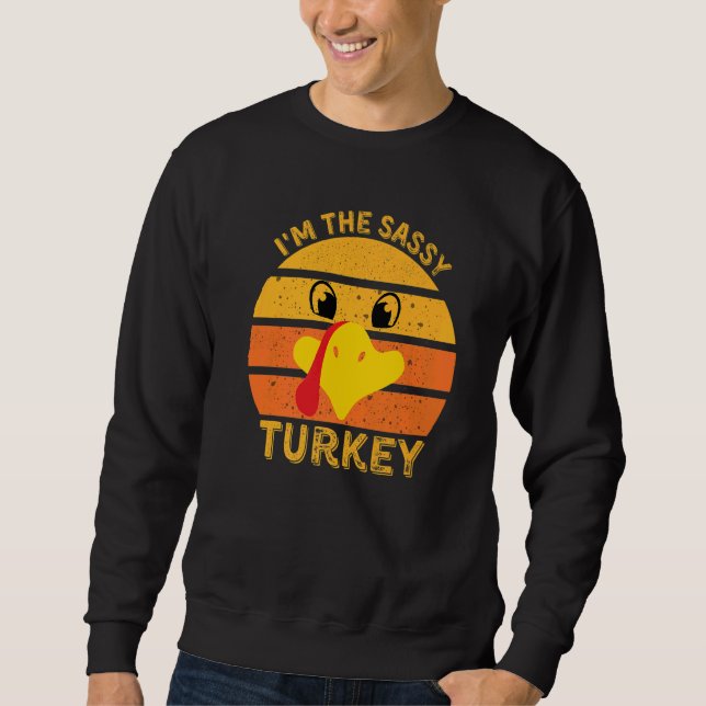 Sudadera I'm The Sassy Turkey Face  Happy Thanksgiving Fami (Anverso)