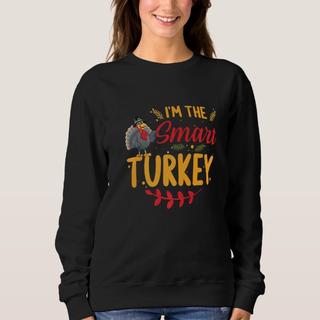 Sudadera I'm the Smart Turkey Matching Family Thanksgiving  (Anverso)