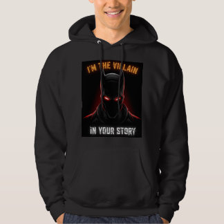 SUDADERA I'M THE VILLAIN IN YOUR STORY