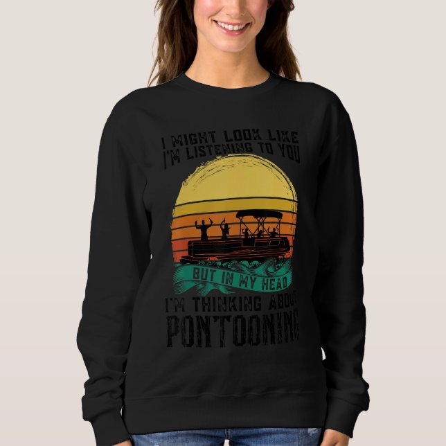 Sudadera I'm thinking about Pontooning Pontoon Boat Captain (Anverso)