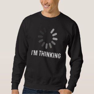 Sudadera Im Thinking Coder Programmer Admin Developer Softw