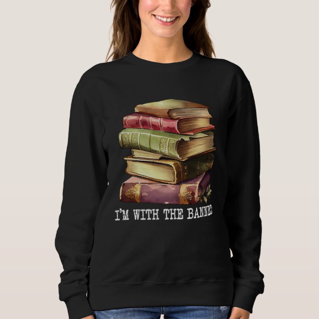 Sudadera Im with The Banned Books I Read Banned Books   4 (Anverso)