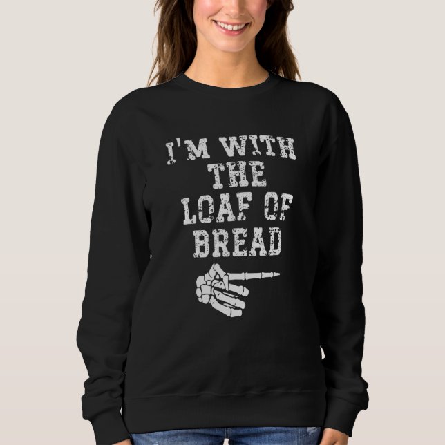 Sudadera I'm with the Loaf of Bread Point Matching Couples  (Anverso)
