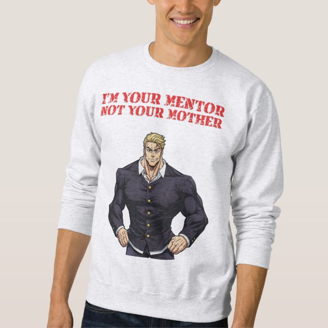 SUDADERA I'M YOUR MENTOR , NOT YOUR MOTHER (Anverso)