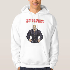 SUDADERA I'M YOUR MENTOR , NOT YOUR MOTHER