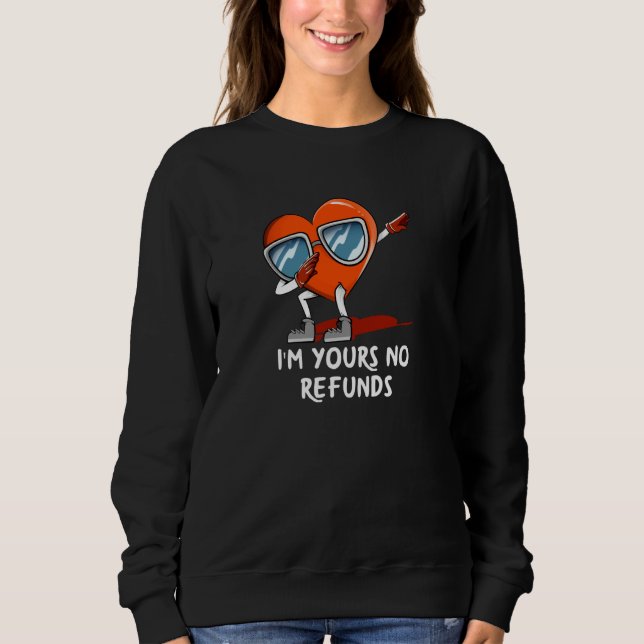 Sudadera Im Yours no Refunds Valentines Day Humor (Anverso)