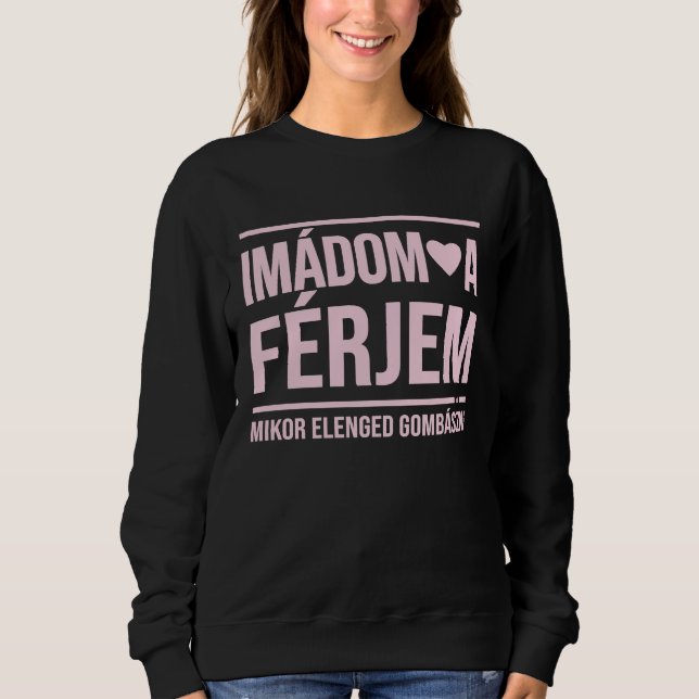 Sudadera Imadom a ferjem  I love my husband collection for  (Anverso)
