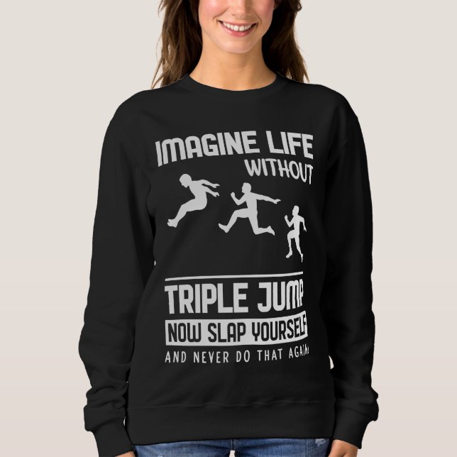 Sudadera Imagine Life without Triple Jump (Anverso)