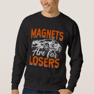 Sudadera Imanes son para Perdedores Coche de Ranura