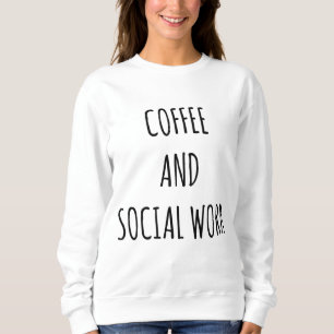 Sudadera Impresionante café y trabajo social Orgulloso trab