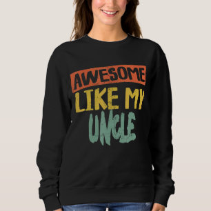 Sudadera Impresionante como el Día de los Padres de Mi Tío