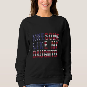 Sudadera Impresionante como el día I de mi hija, padre y ma
