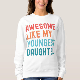 Sudadera Impresionante como la fiesta familiar de mi hija m