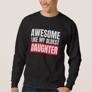 Sudadera Impresionante como mi hija mayor, padre gracioso,