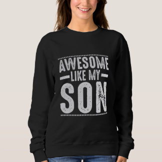Sudadera Impresionante Como Mi Hijo, Papá.