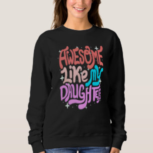 Sudadera Impresionante como mis hijas padres Día de la madr
