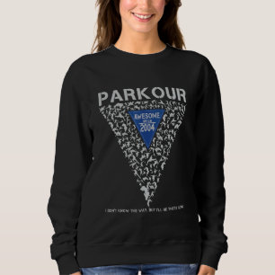 Sudadera Impresionante desde 2004 Parkour no lo hago