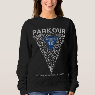 Sudadera Impresionante desde el Parkour de 1985 yo no camin