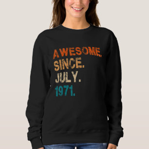 Sudadera Impresionante desde julio de 1971 Viejo cumpleaños