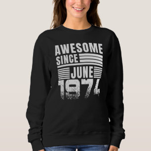 Sudadera Impresionante desde junio de 1974 48º cumpleaños