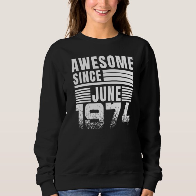 Sudadera Impresionante desde junio de 1974 48º cumpleaños (Anverso)