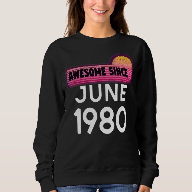 Sudadera Impresionante desde junio de 1980 Cumpleaños 1980  (Anverso)