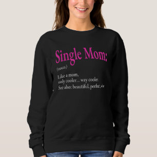 Sudadera Impresionante ropa de definición de madre soltera 