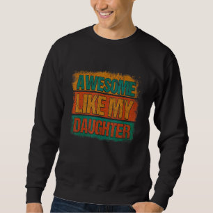 Sudadera Impresionantes hombres como el día de mi hija, pap