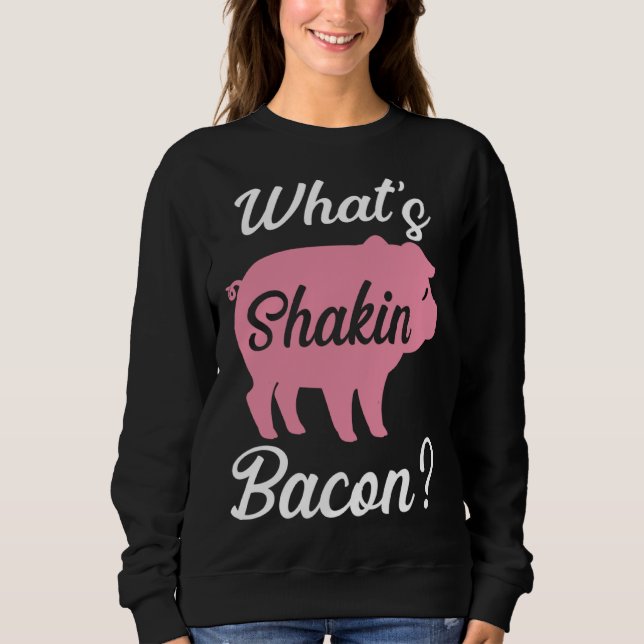 Sudadera Imprimir lo que está temblando tocino (Anverso)