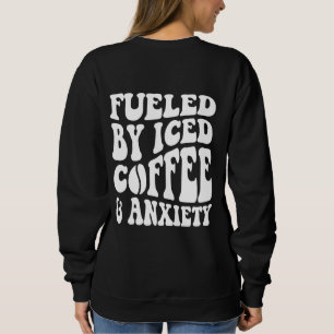 Sudadera Impulsado por café helado y ansiedad