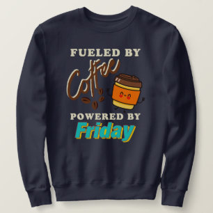 Sudadera Impulsado por Café, Potenciado por Viernes