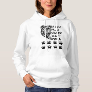 Sudadera In A World Full Of Grandpas Be A Papa Shirt