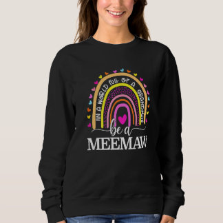 Sudadera In A World Full Of Granmas Be A Meemaw Rainbow