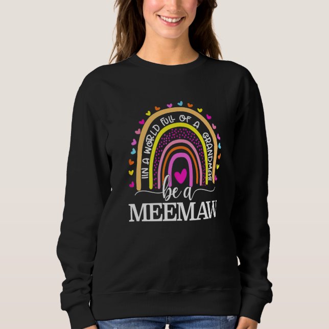 Sudadera In A World Full Of Granmas Be A Meemaw Rainbow (Anverso)