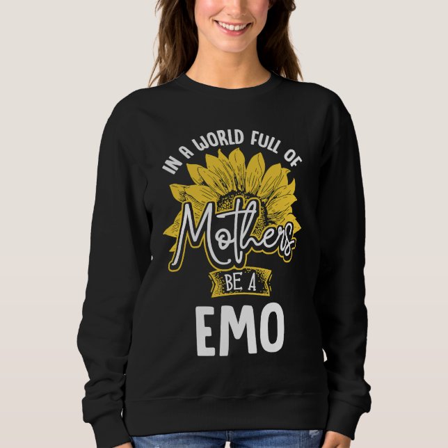 Sudadera In A World Full Of Mothers be a Emo (Anverso)