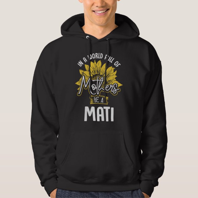 Sudadera In A World Full Of Mothers be a Mati (Anverso)