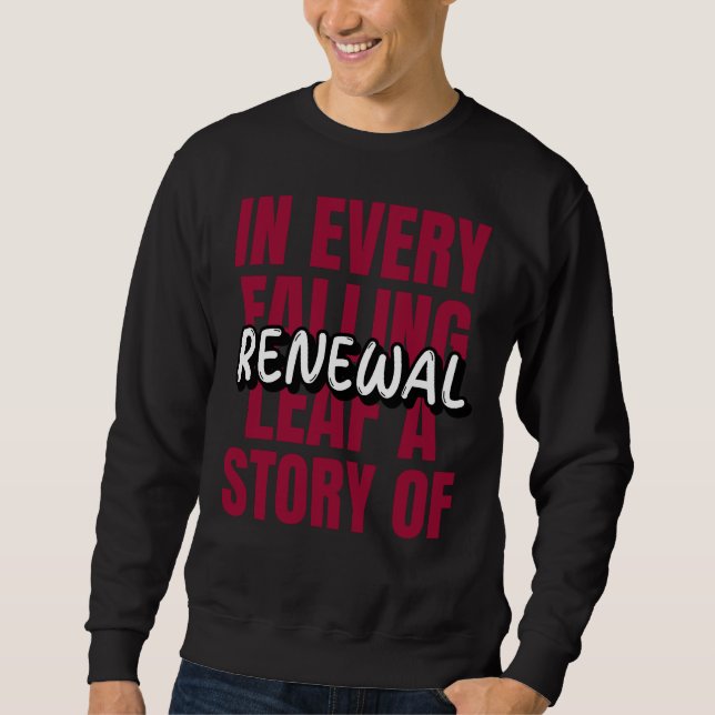 Sudadera In Every Falling Leaf, A Story Of Renewa (Anverso)