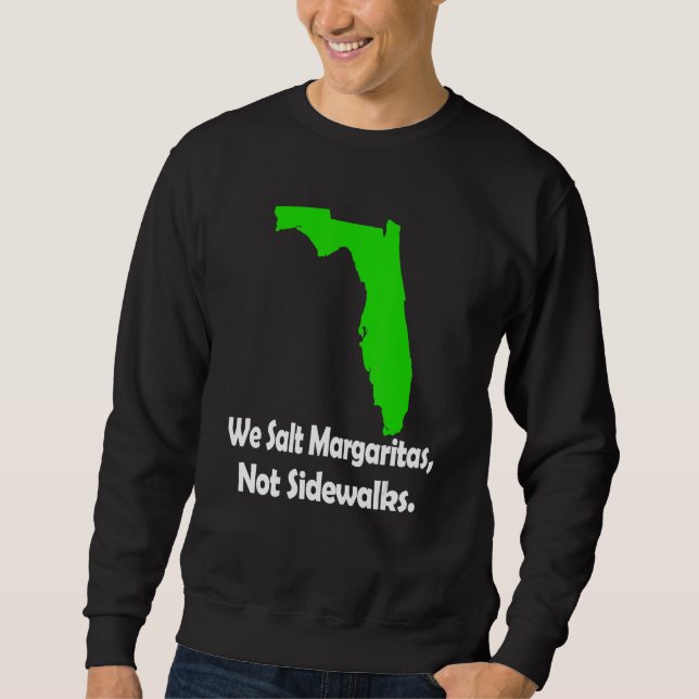 Sudadera In Florida We Salt Margarita Not Sidewalks Winter (Anverso)